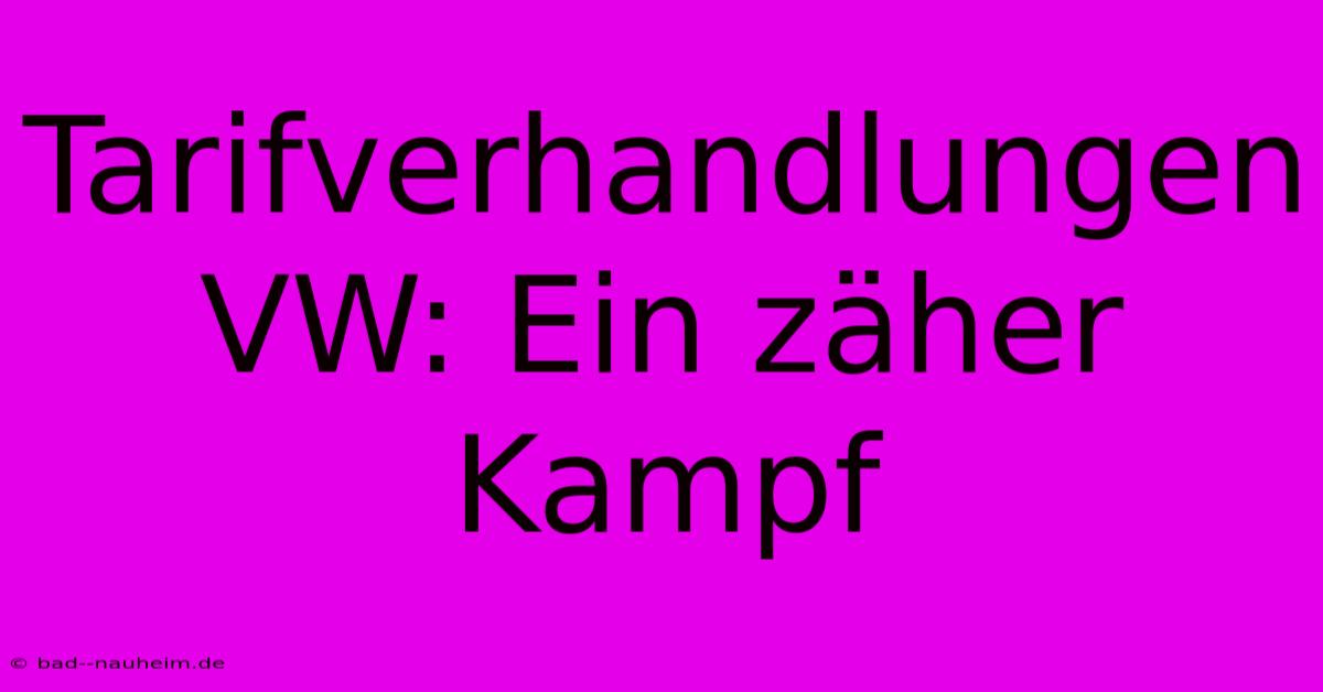 Tarifverhandlungen VW: Ein Zäher Kampf