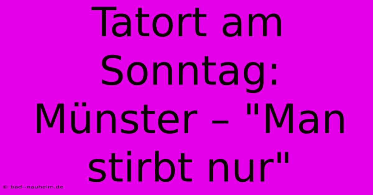 Tatort Am Sonntag: Münster – 