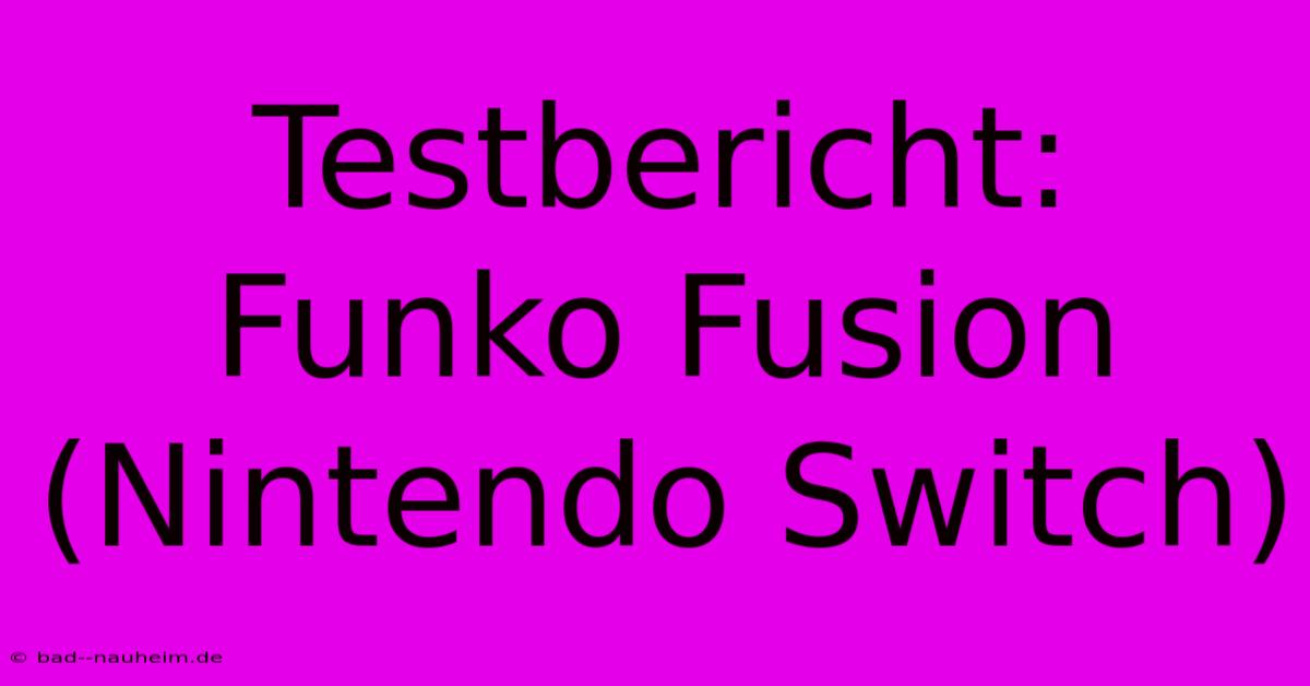 Testbericht: Funko Fusion (Nintendo Switch)