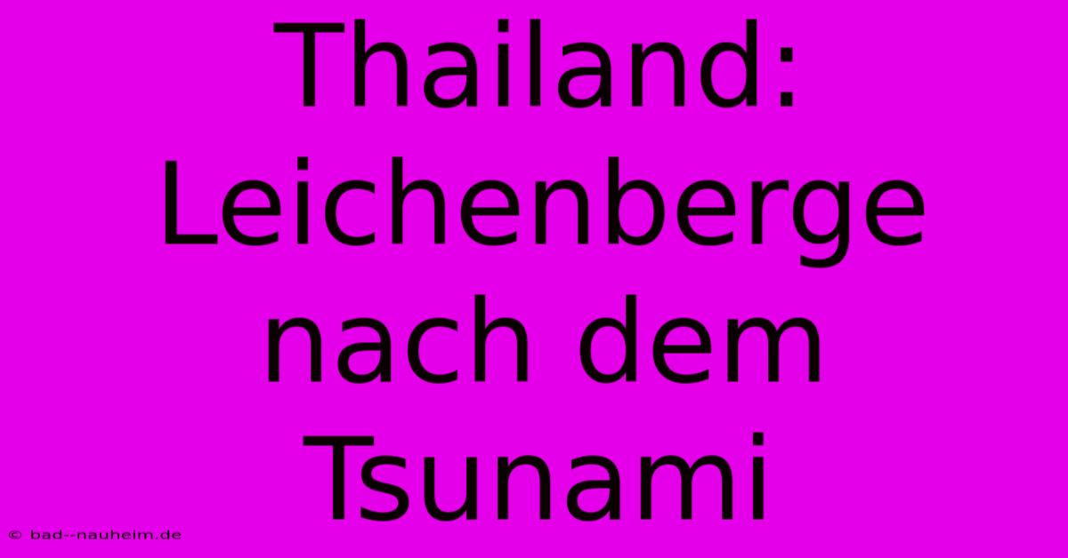 Thailand: Leichenberge Nach Dem Tsunami