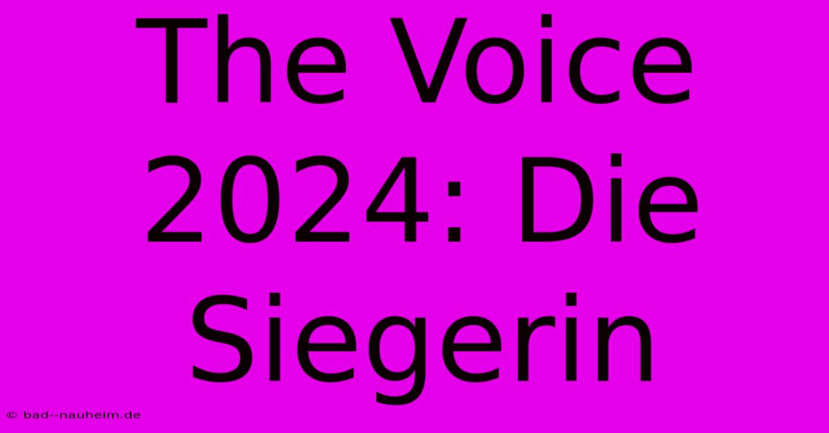 The Voice 2024: Die Siegerin