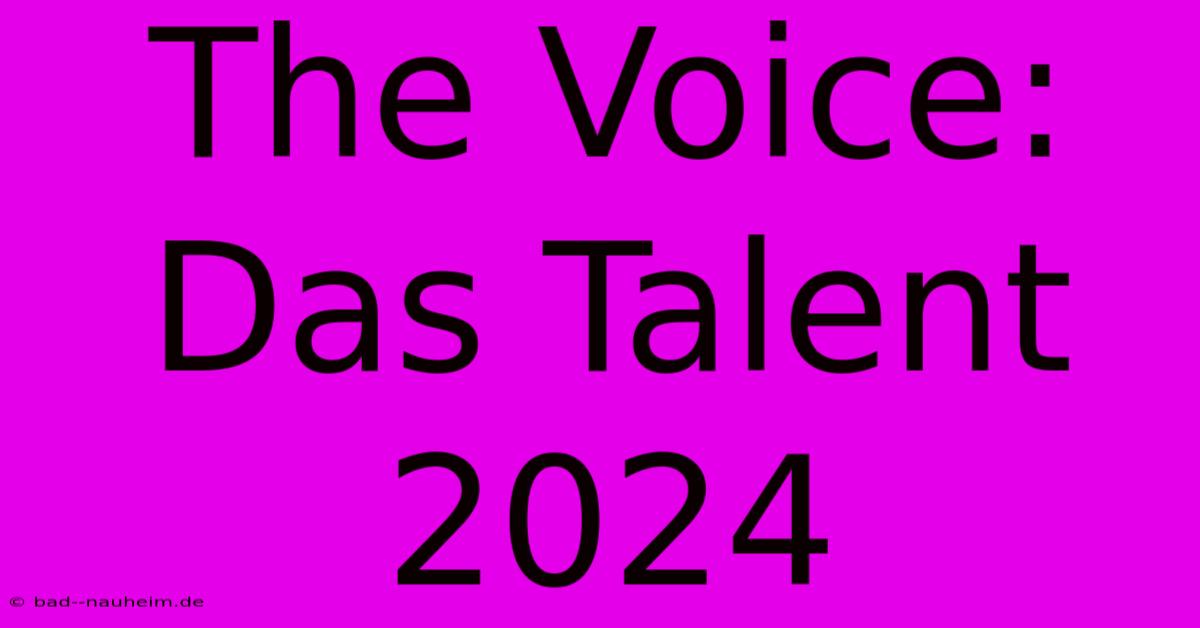 The Voice: Das Talent 2024