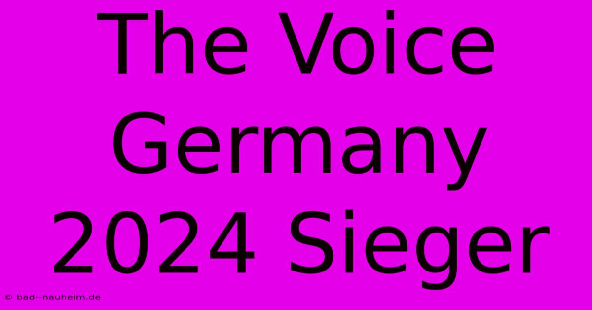 The Voice Germany 2024 Sieger