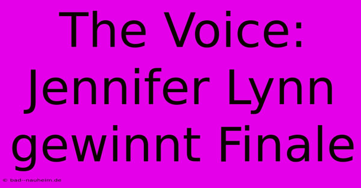 The Voice: Jennifer Lynn Gewinnt Finale