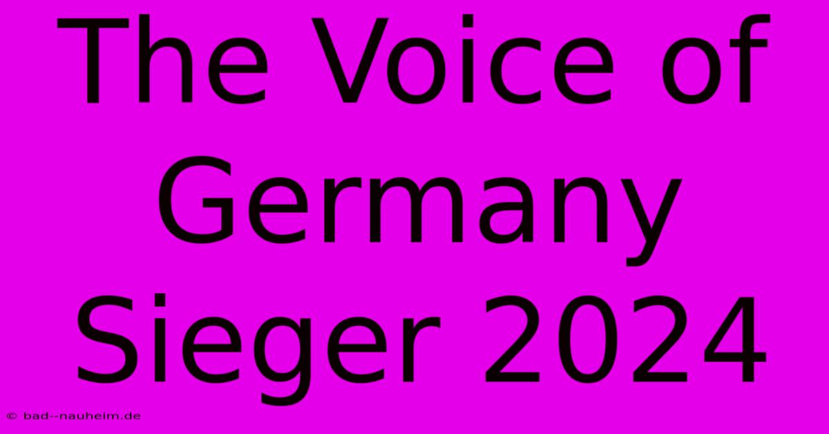 The Voice Of Germany Sieger 2024