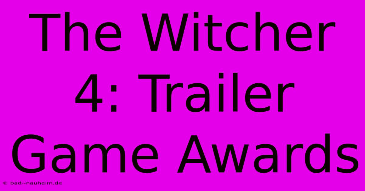 The Witcher 4: Trailer Game Awards