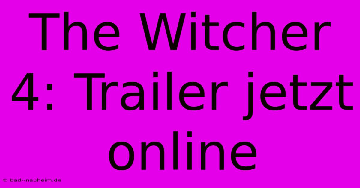 The Witcher 4: Trailer Jetzt Online