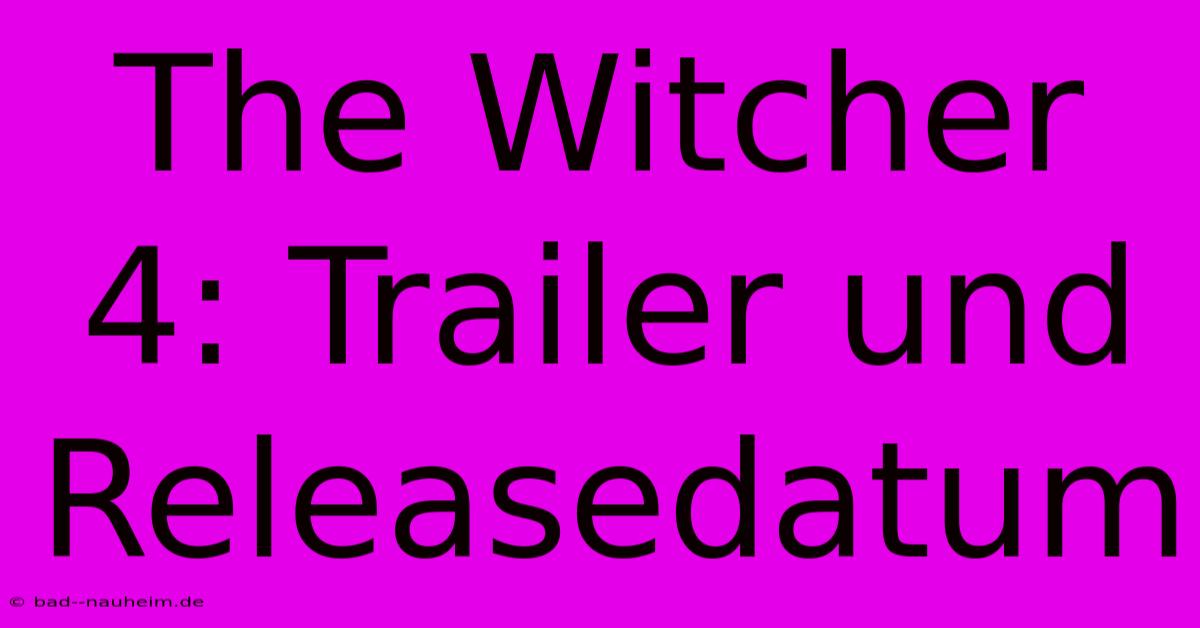 The Witcher 4: Trailer Und Releasedatum