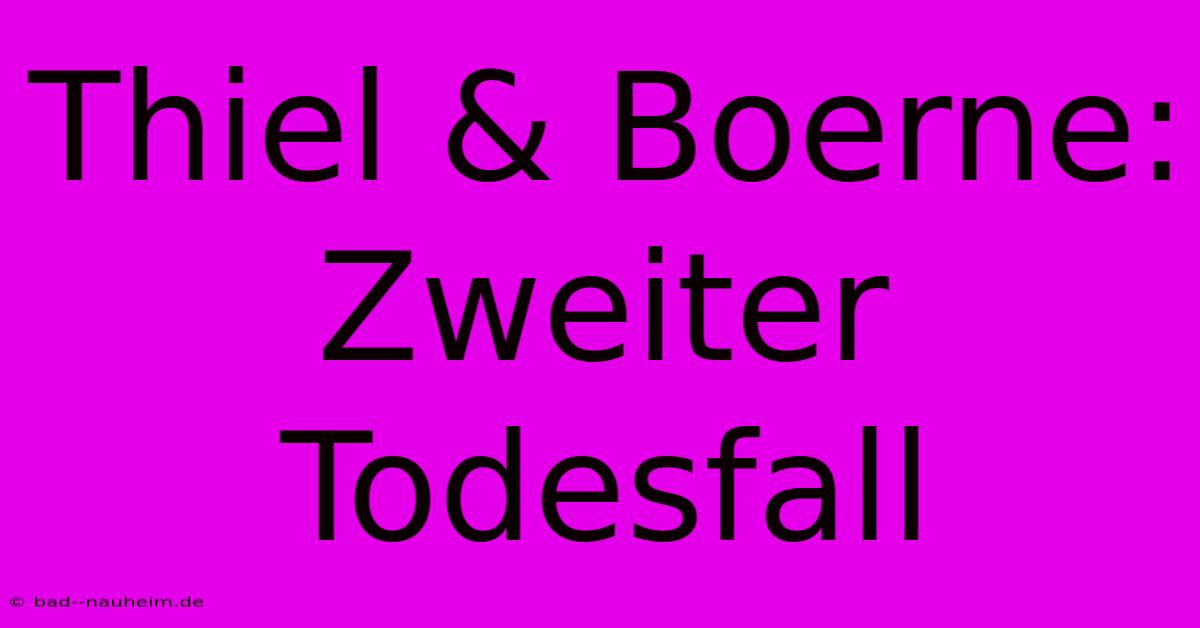 Thiel & Boerne: Zweiter Todesfall