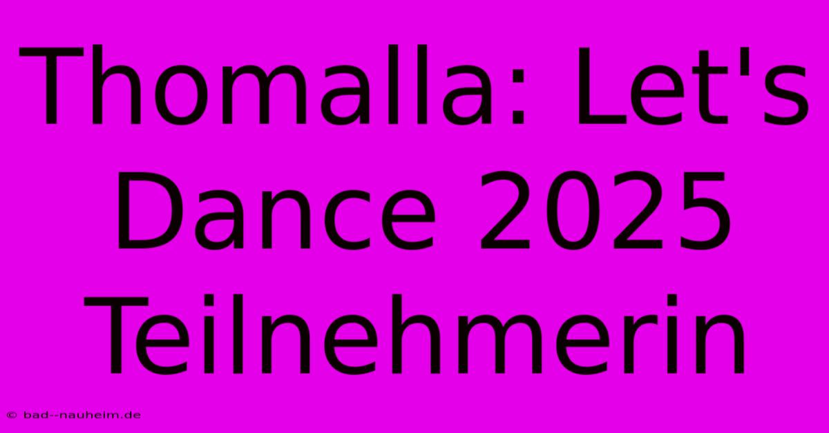 Thomalla: Let's Dance 2025 Teilnehmerin