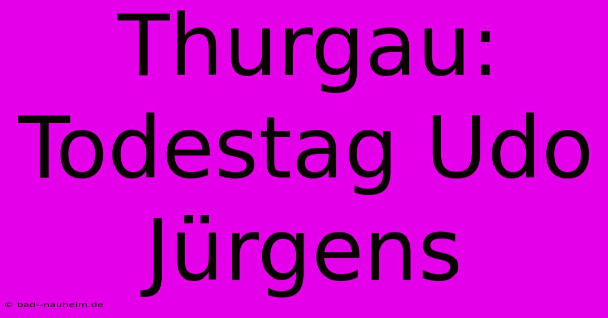 Thurgau: Todestag Udo Jürgens