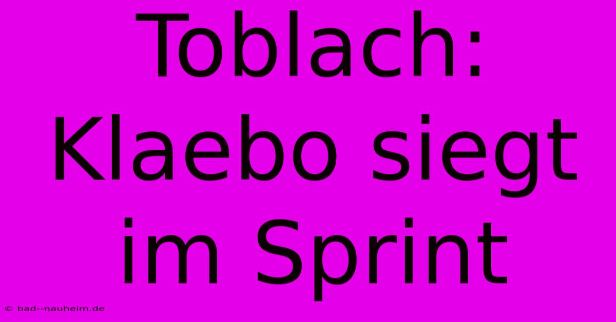 Toblach: Klaebo Siegt Im Sprint