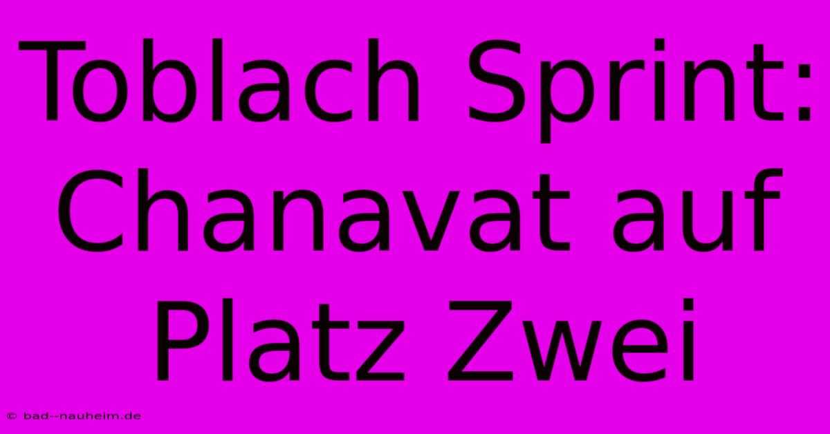 Toblach Sprint: Chanavat Auf Platz Zwei