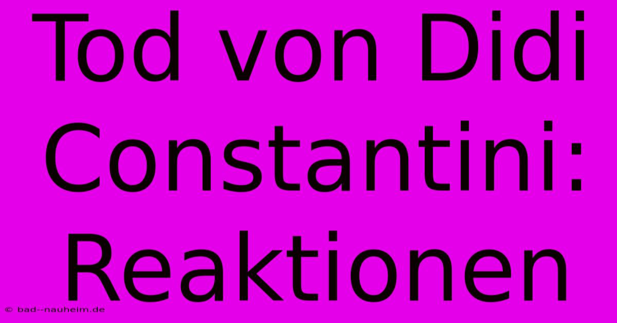 Tod Von Didi Constantini: Reaktionen