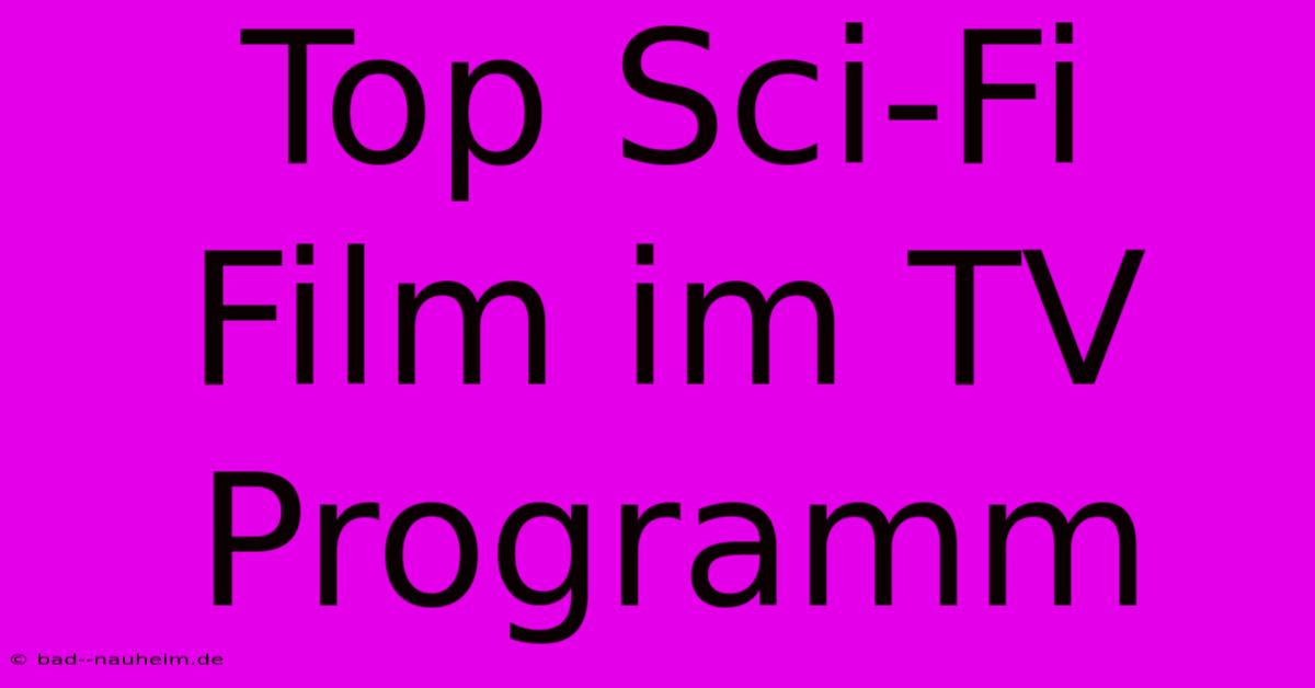 Top Sci-Fi Film Im TV Programm