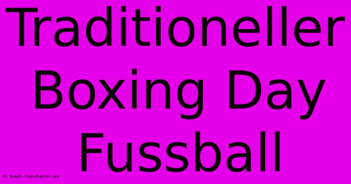 Traditioneller Boxing Day Fussball