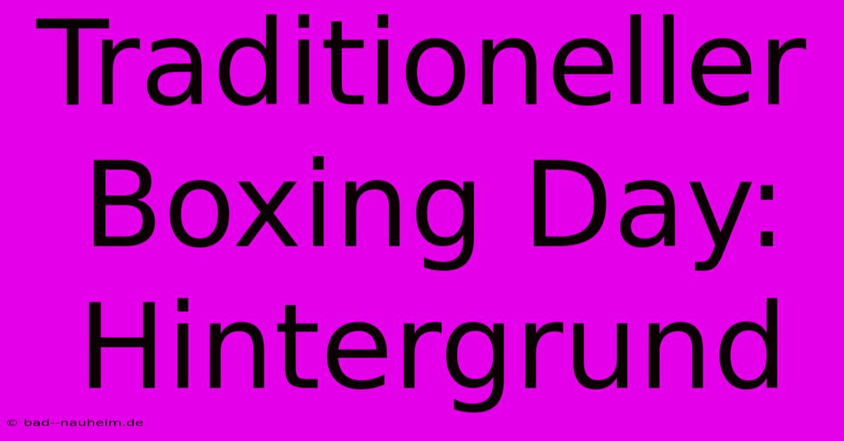 Traditioneller Boxing Day: Hintergrund