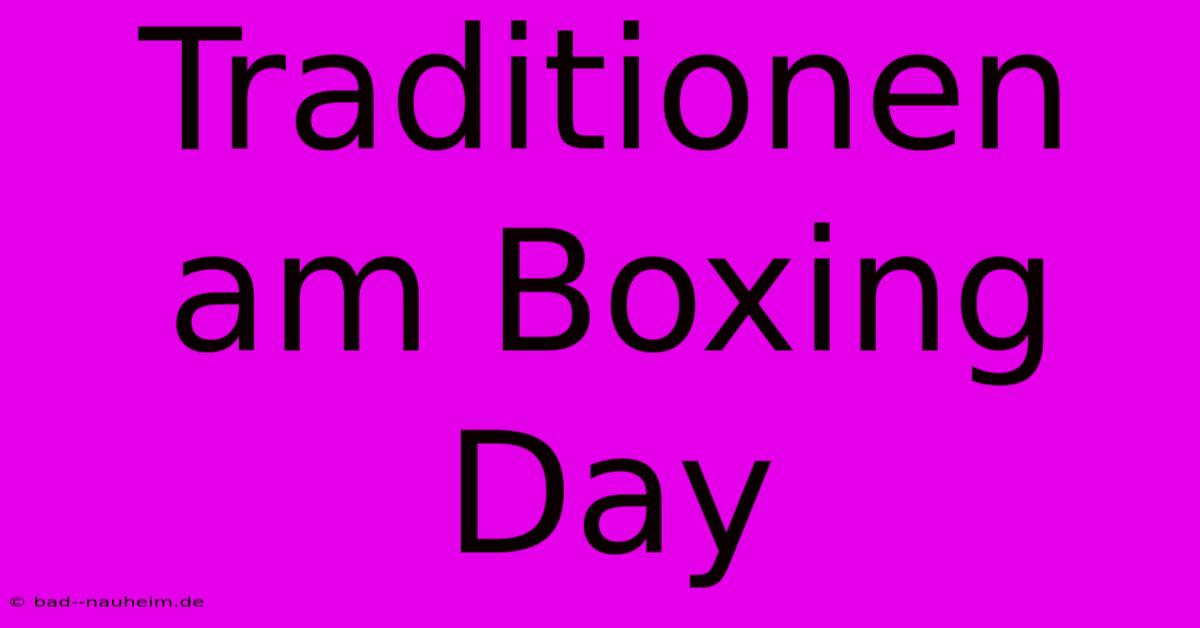 Traditionen Am Boxing Day