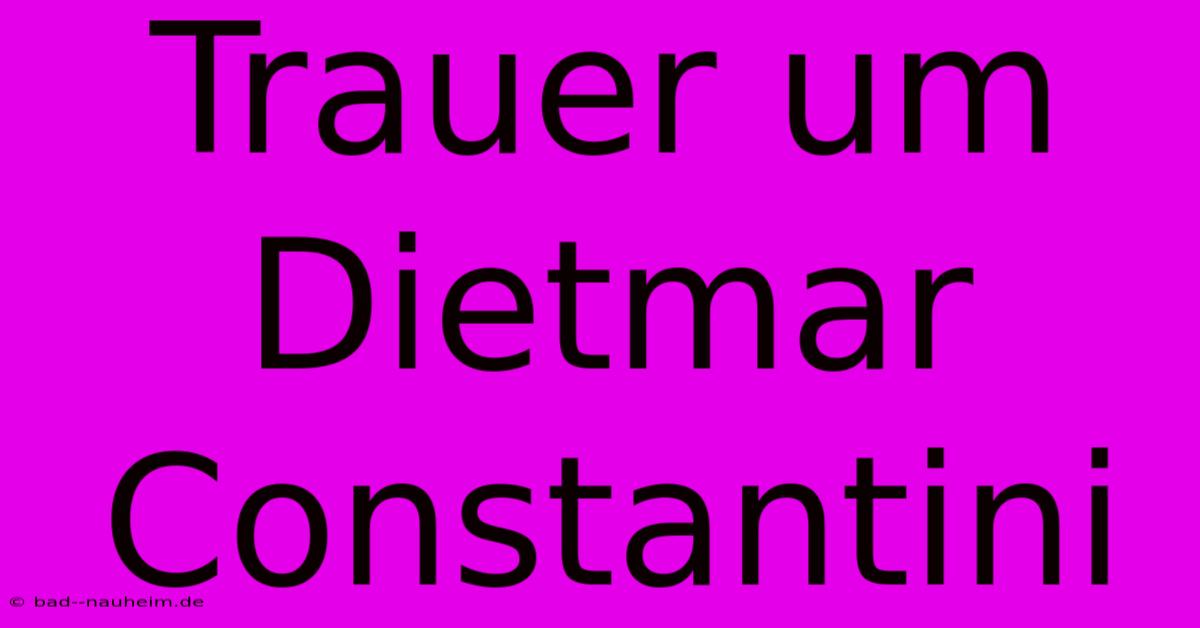 Trauer Um Dietmar Constantini