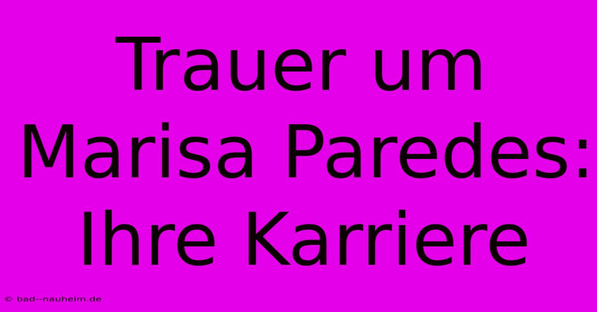 Trauer Um Marisa Paredes: Ihre Karriere