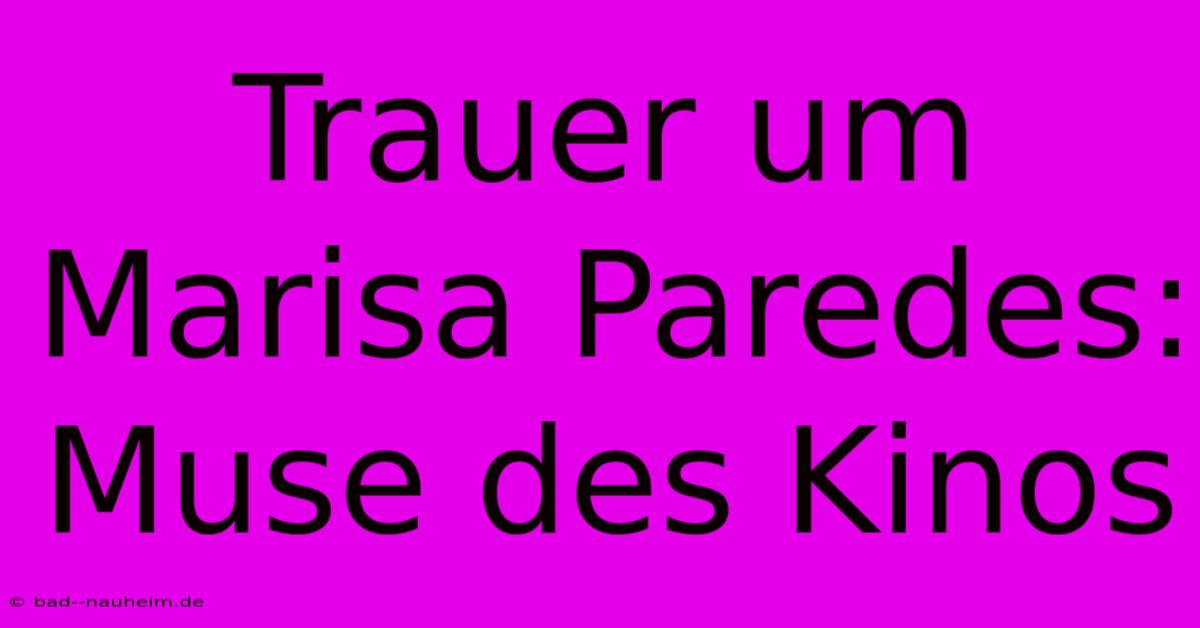 Trauer Um Marisa Paredes: Muse Des Kinos