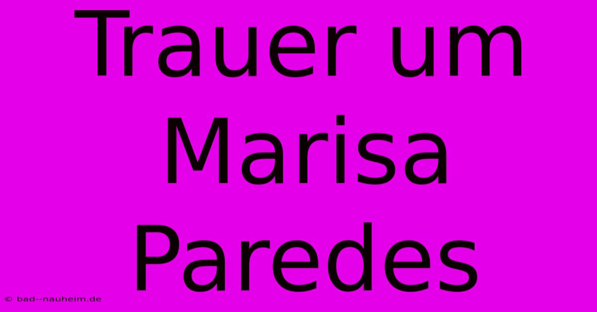 Trauer Um Marisa Paredes