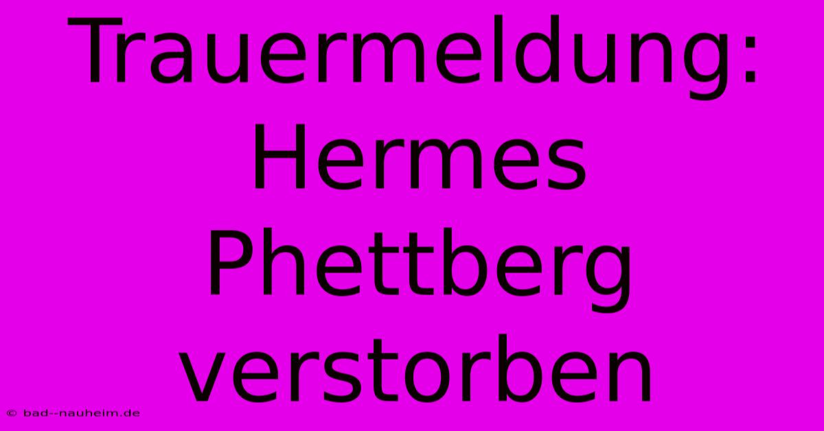 Trauermeldung: Hermes Phettberg Verstorben