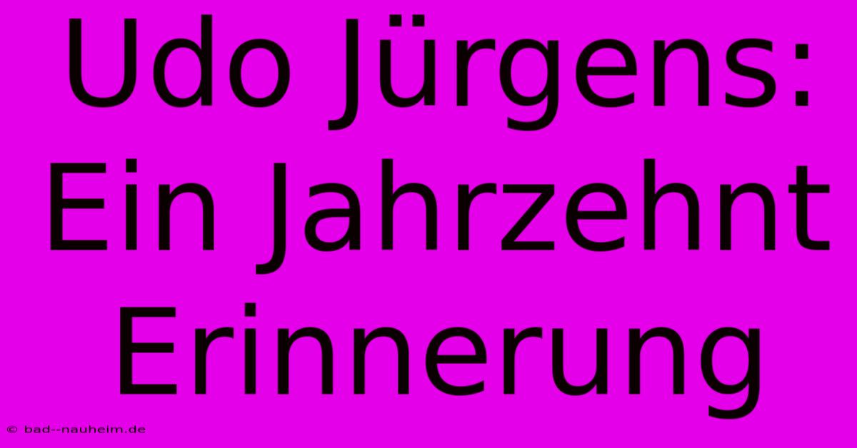 Udo Jürgens: Ein Jahrzehnt Erinnerung