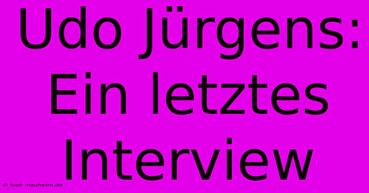 Udo Jürgens: Ein Letztes Interview