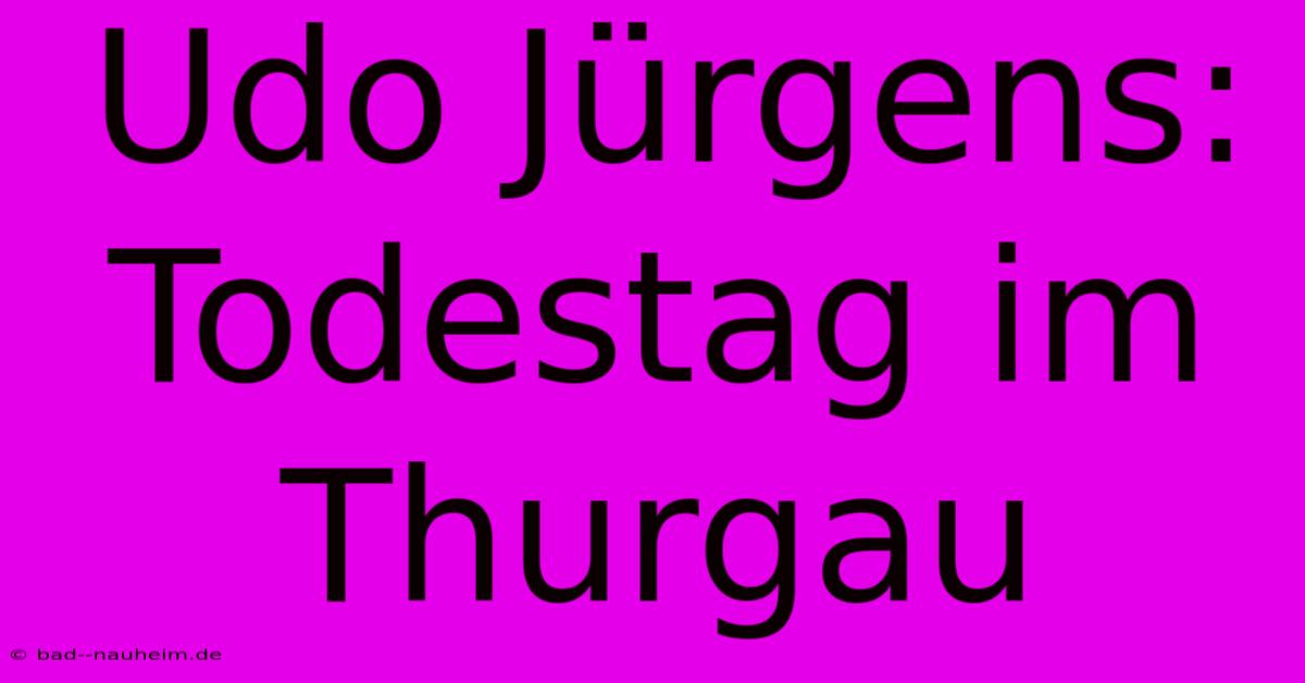 Udo Jürgens: Todestag Im Thurgau