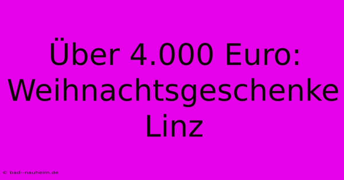 Über 4.000 Euro: Weihnachtsgeschenke Linz