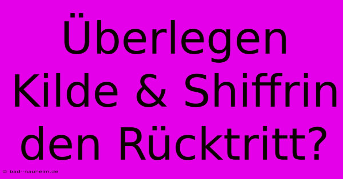 Überlegen Kilde & Shiffrin Den Rücktritt?