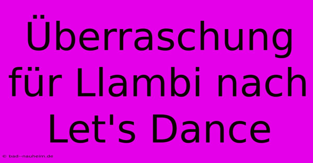 Überraschung Für Llambi Nach Let's Dance