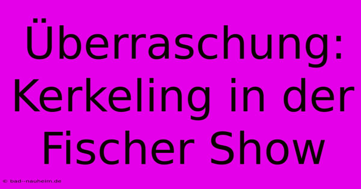 Überraschung: Kerkeling In Der Fischer Show