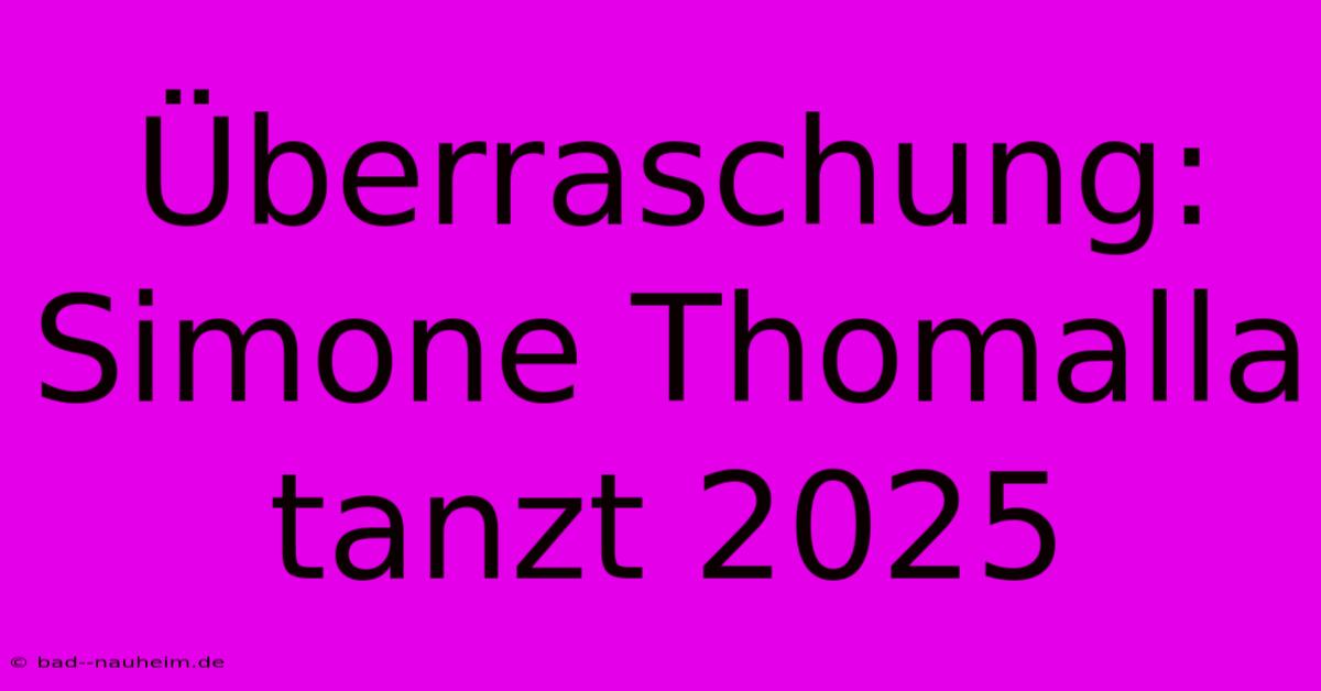 Überraschung: Simone Thomalla Tanzt 2025