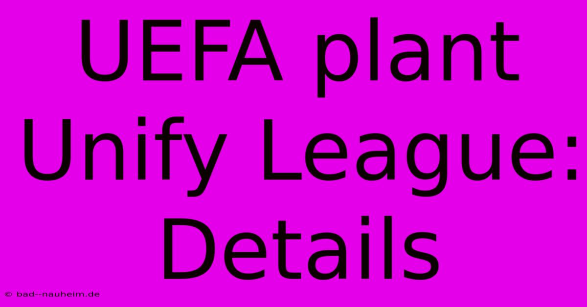 UEFA Plant Unify League: Details