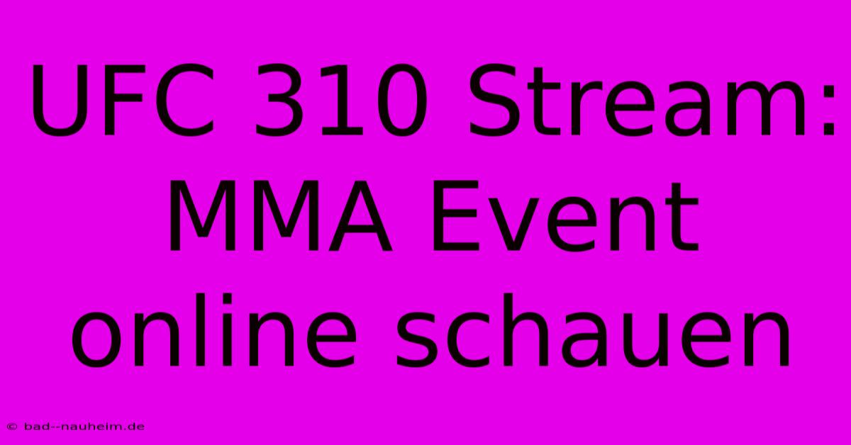 UFC 310 Stream:  MMA Event Online Schauen