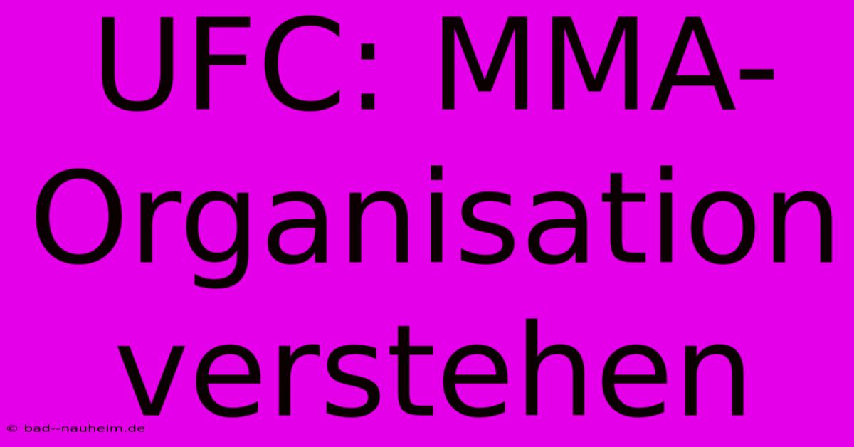 UFC: MMA-Organisation Verstehen