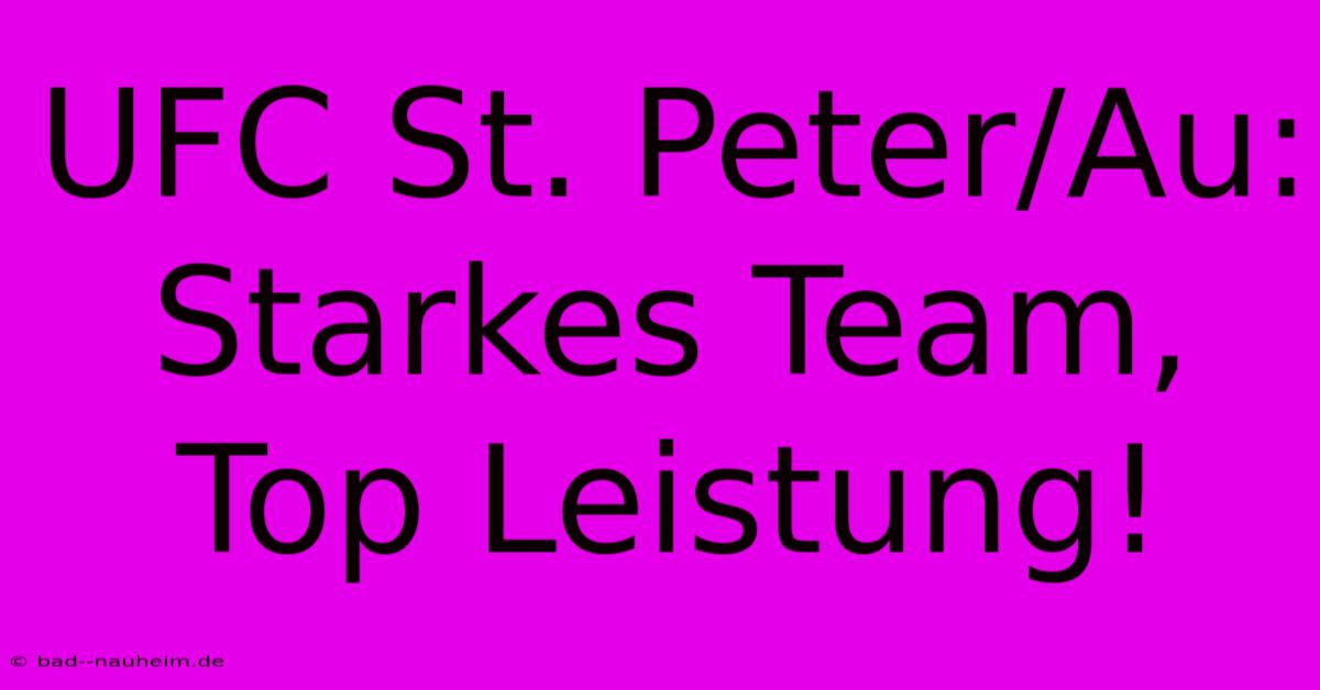 UFC St. Peter/Au: Starkes Team, Top Leistung!