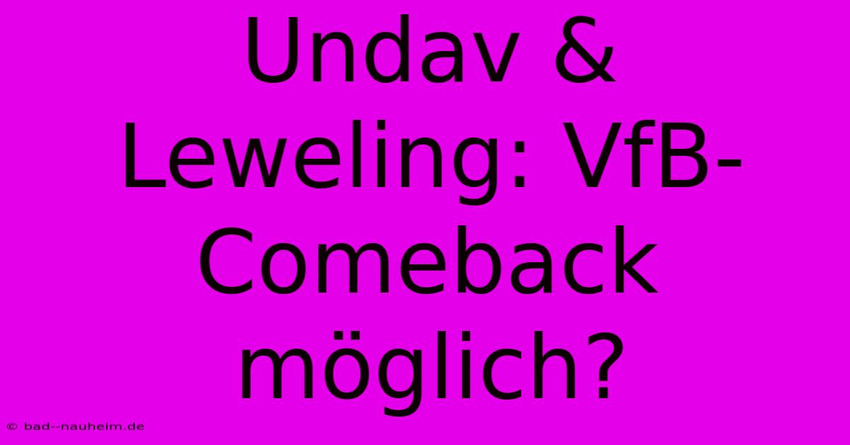 Undav & Leweling: VfB-Comeback Möglich?