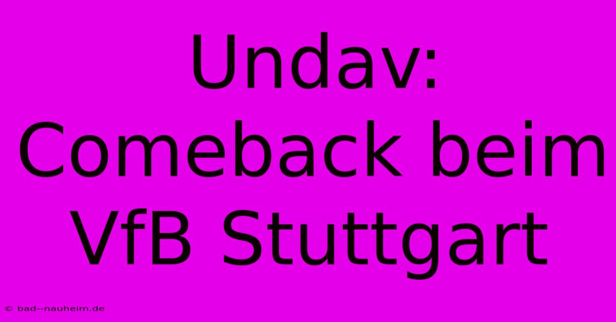 Undav: Comeback Beim VfB Stuttgart