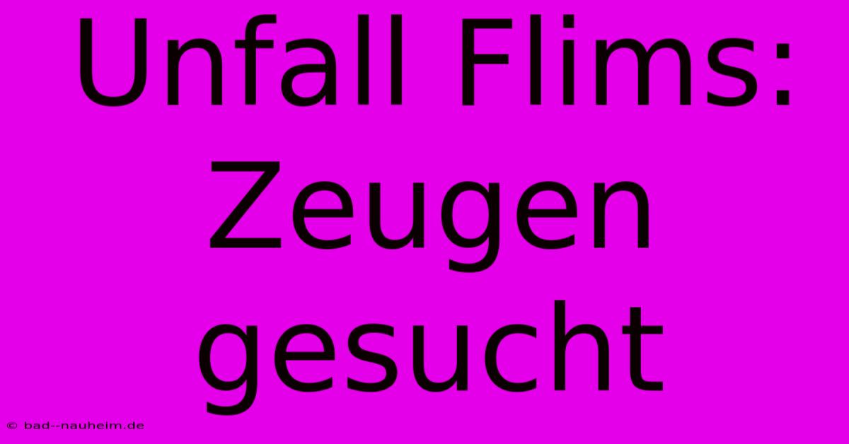 Unfall Flims: Zeugen Gesucht