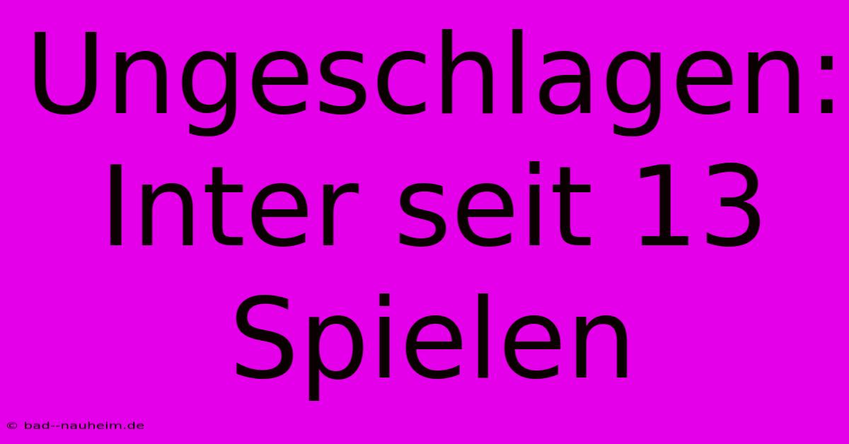 Ungeschlagen: Inter Seit 13 Spielen