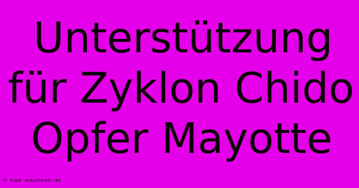 Unterstützung Für Zyklon Chido Opfer Mayotte