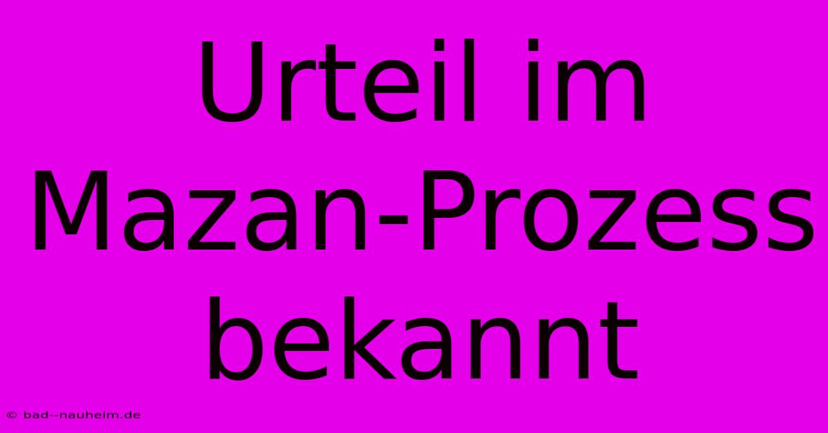 Urteil Im Mazan-Prozess Bekannt