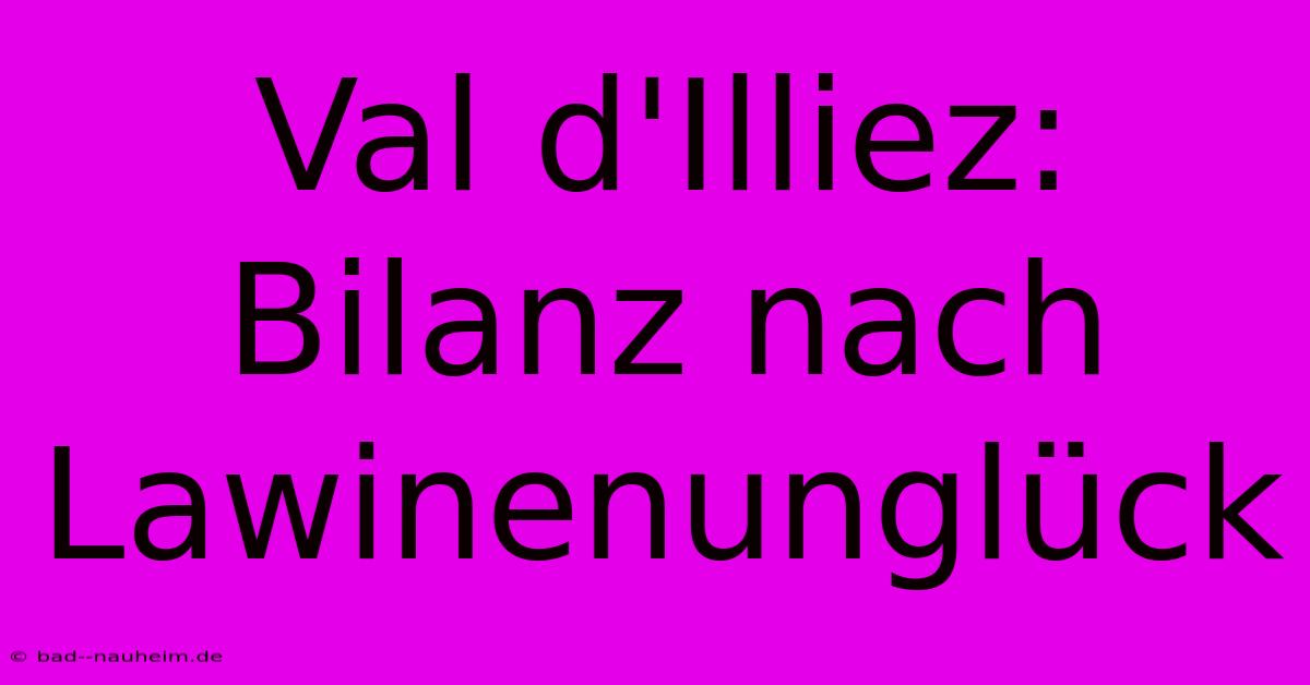 Val D'Illiez: Bilanz Nach Lawinenunglück