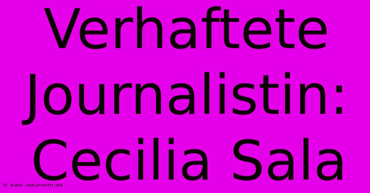 Verhaftete Journalistin: Cecilia Sala