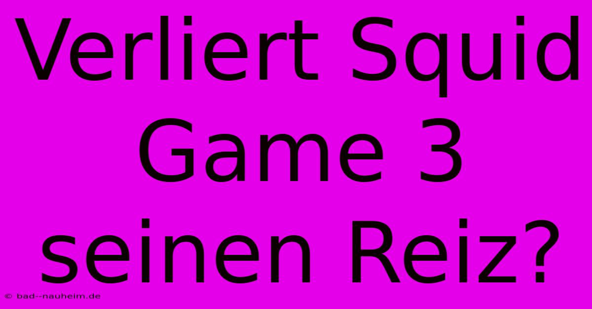 Verliert Squid Game 3 Seinen Reiz?