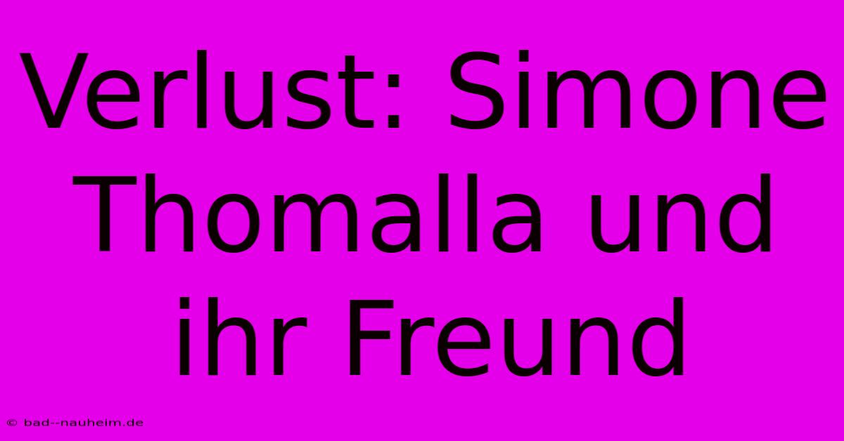 Verlust: Simone Thomalla Und Ihr Freund