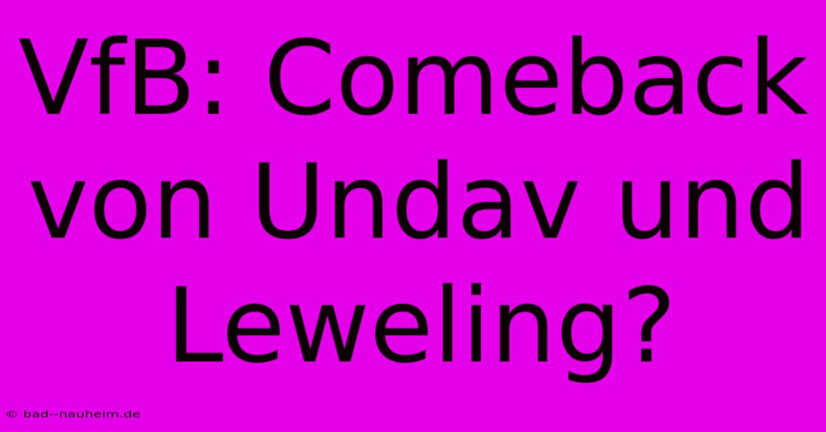 VfB: Comeback Von Undav Und Leweling?